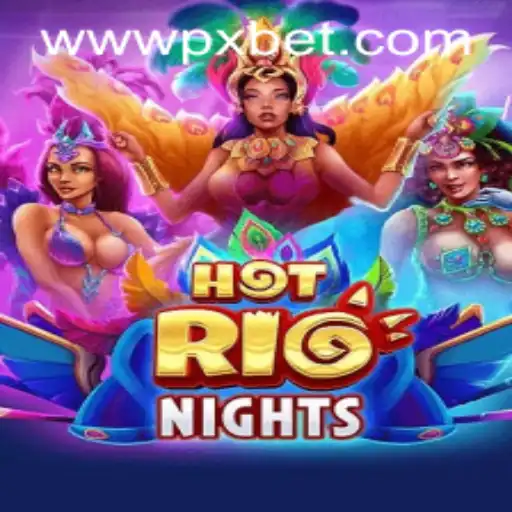 Discover HotRioNights by PXBET Gaming