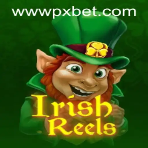 Exploring IrishReels: A Unique Gaming Experience by PXBET Gaming