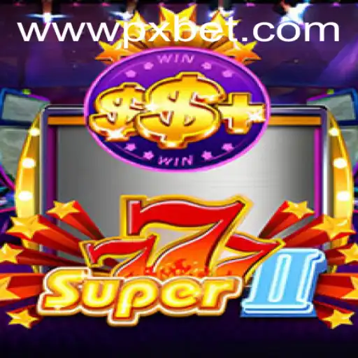 Exploring the Exciting World of Super777II by PXBET Gaming